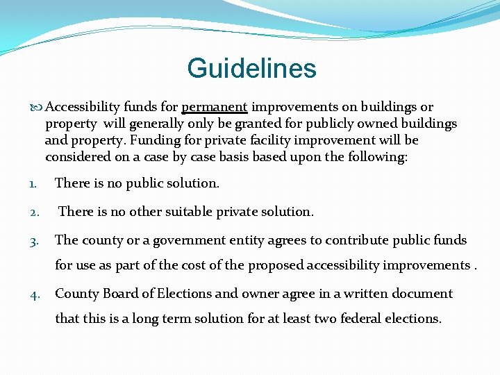 Guidelines Accessibility funds for permanent improvements on buildings or property will generally only be