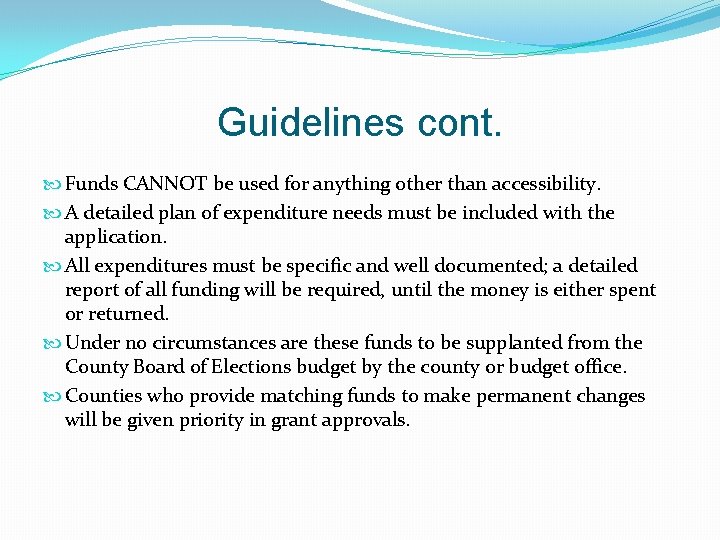 Guidelines cont. Funds CANNOT be used for anything other than accessibility. A detailed plan Guidelines cont. Funds CANNOT be used for anything other than accessibility. A detailed plan