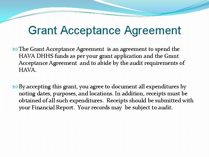 Grant Acceptance Agreement The Grant Acceptance Agreement is an agreement to spend the HAVA