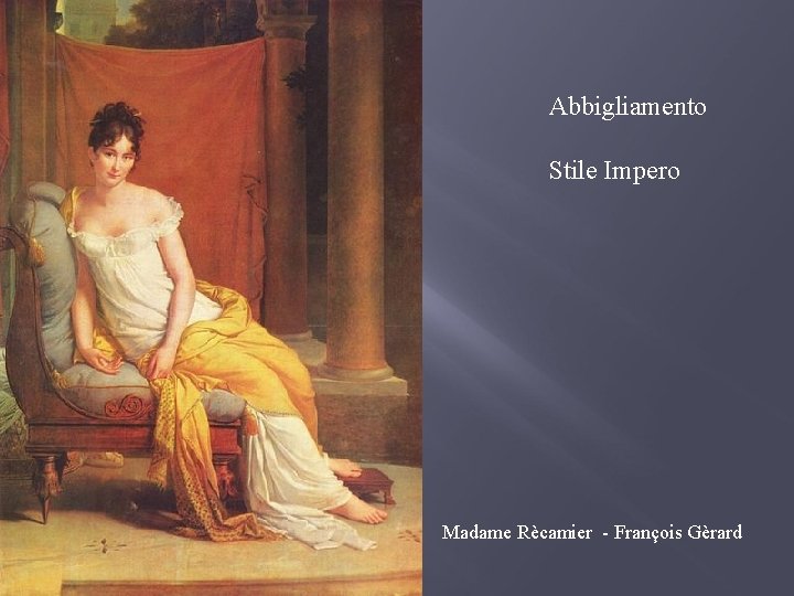 Abbigliamento Stile Impero Madame Rècamier - François Gèrard 