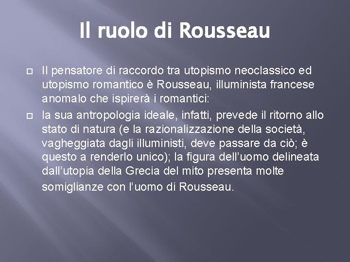 Il ruolo di Rousseau Il pensatore di raccordo tra utopismo neoclassico ed utopismo romantico