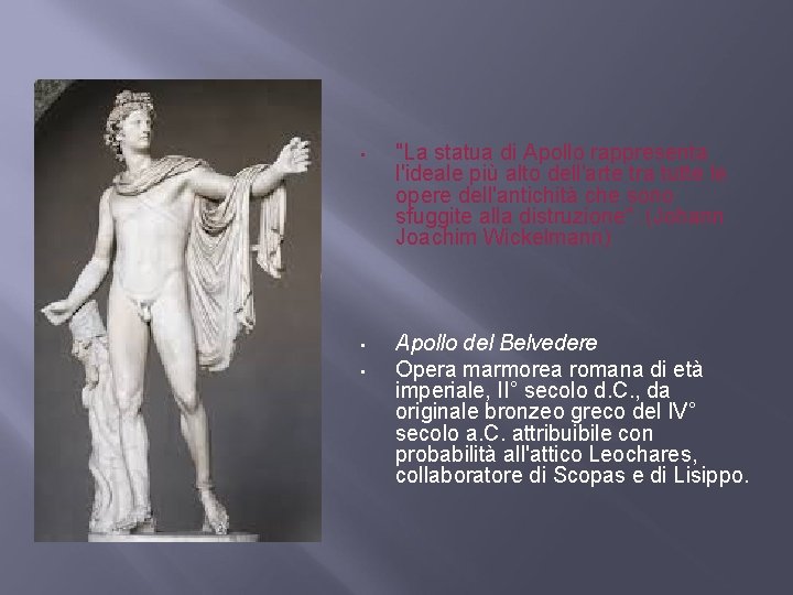  • "La statua di Apollo rappresenta l'ideale più alto dell'arte tra tutte le