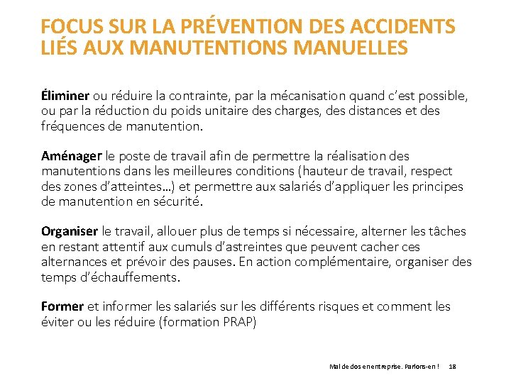 FOCUS SUR LA PRÉVENTION DES ACCIDENTS LIÉS AUX MANUTENTIONS MANUELLES Éliminer ou réduire la