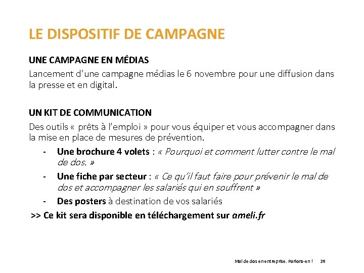 LE DISPOSITIF DE CAMPAGNE UNE CAMPAGNE EN MÉDIAS Lancement d’une campagne médias le 6