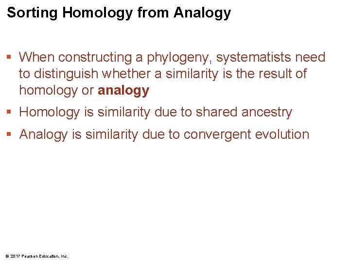 Sorting Homology from Analogy § When constructing a phylogeny, systematists need to distinguish whether Sorting Homology from Analogy § When constructing a phylogeny, systematists need to distinguish whether