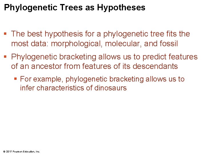 Phylogenetic Trees as Hypotheses § The best hypothesis for a phylogenetic tree fits the Phylogenetic Trees as Hypotheses § The best hypothesis for a phylogenetic tree fits the