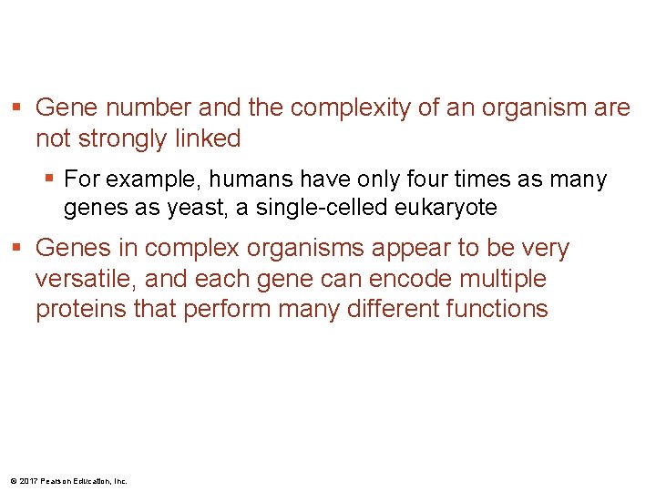 § Gene number and the complexity of an organism are not strongly linked § § Gene number and the complexity of an organism are not strongly linked §
