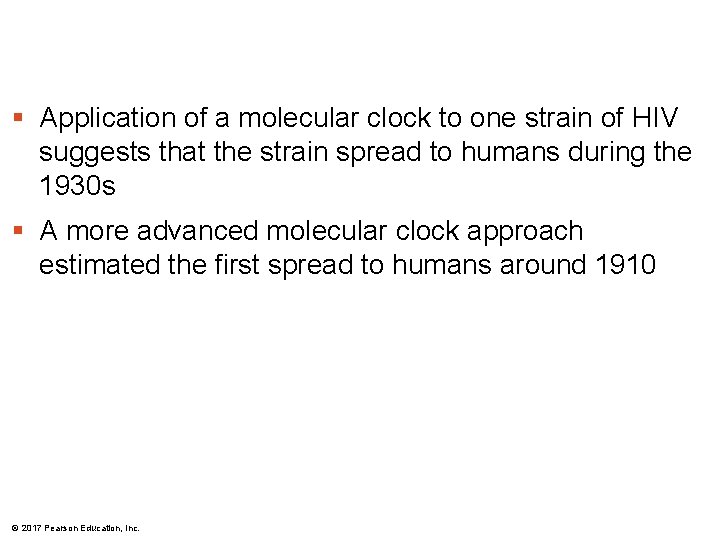 § Application of a molecular clock to one strain of HIV suggests that the § Application of a molecular clock to one strain of HIV suggests that the