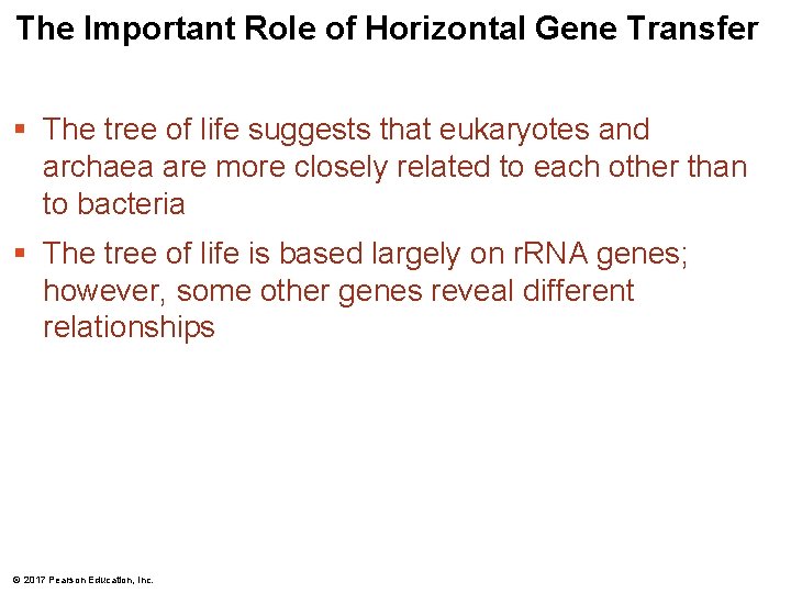 The Important Role of Horizontal Gene Transfer § The tree of life suggests that The Important Role of Horizontal Gene Transfer § The tree of life suggests that