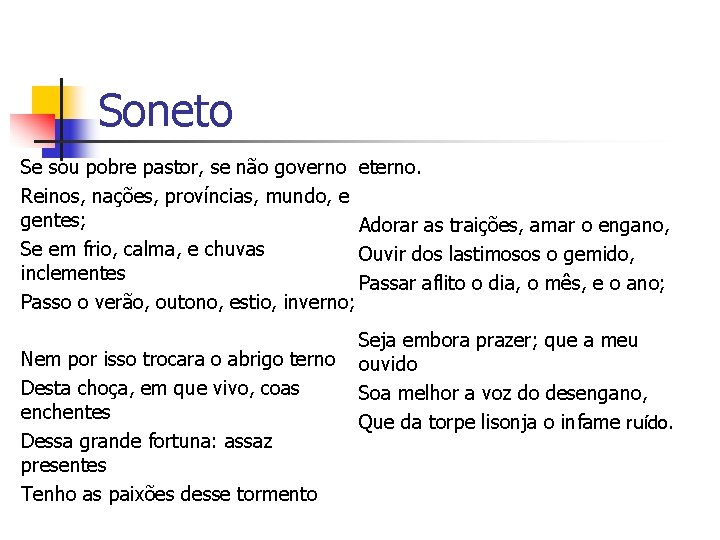 Soneto Se sou pobre pastor, se não governo eterno. Reinos, nações, províncias, mundo, e