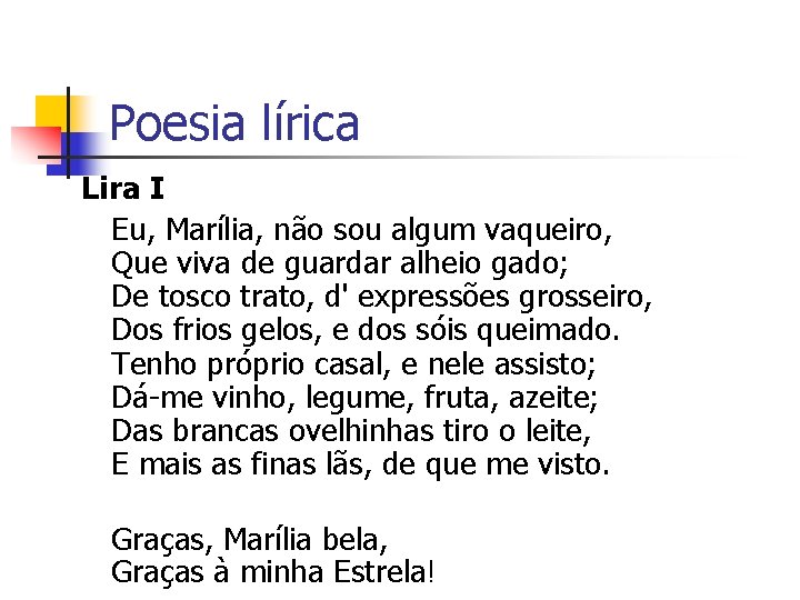 Poesia lírica Lira I Eu, Marília, não sou algum vaqueiro, Que viva de guardar