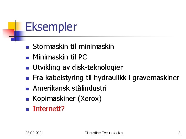 Eksempler n n n n Stormaskin til minimaskin Minimaskin til PC Utvikling av disk-teknologier