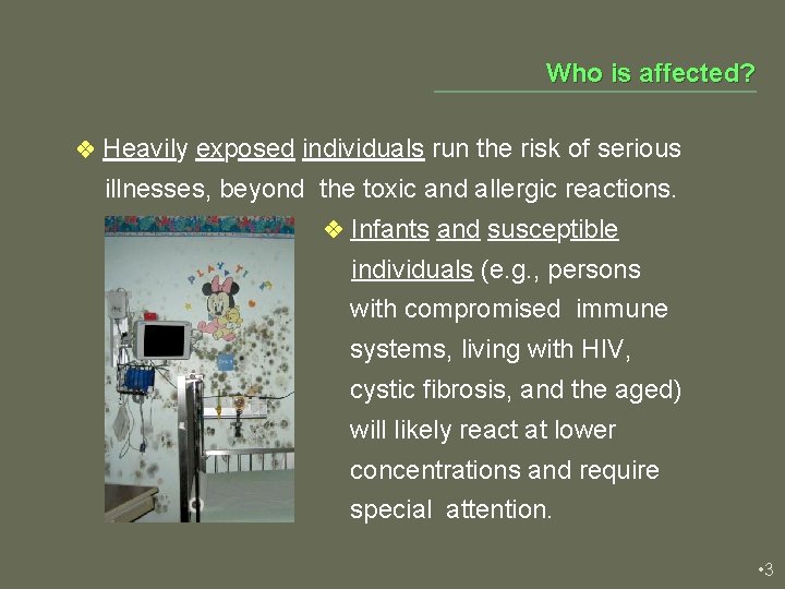Who is affected? v Heavily exposed individuals run the risk of serious illnesses, beyond