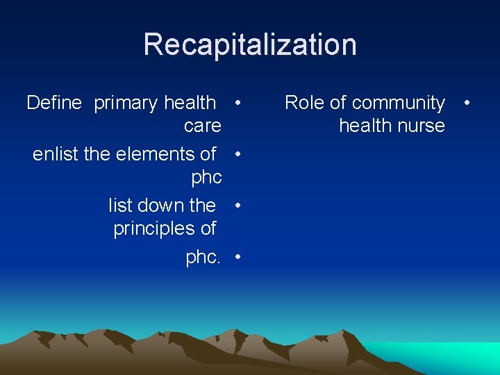 Recapitalization Define primary health care enlist the elements of phc list down the principles