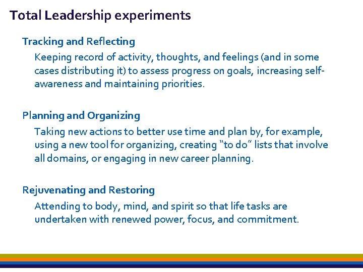 1 2 Total Leadership experiments Tracking and Reflecting Keeping record of activity, thoughts, and