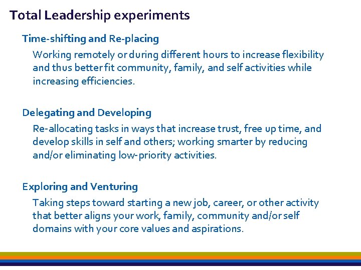 1 4 Total Leadership experiments Time-shifting and Re-placing Working remotely or during different hours