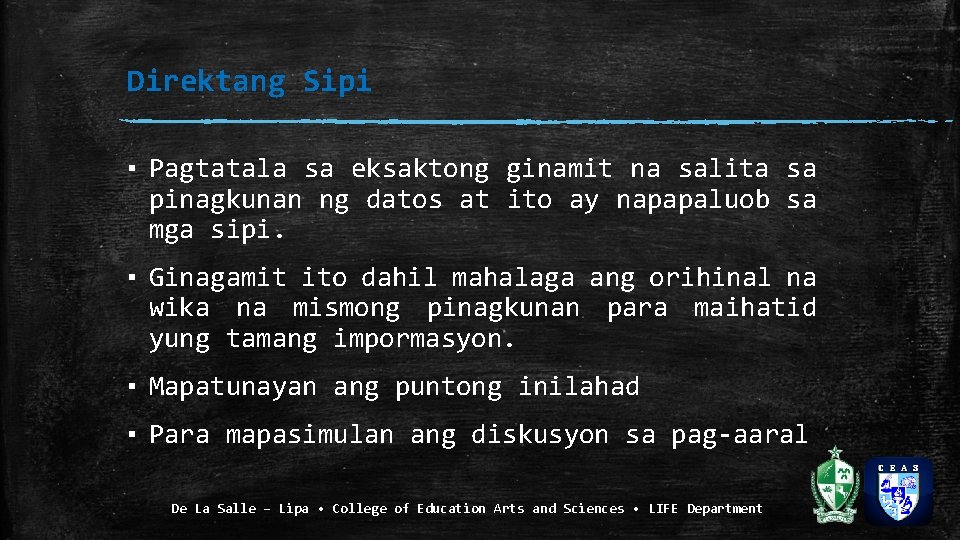 Direktang Sipi ▪ Pagtatala sa eksaktong ginamit na salita sa pinagkunan ng datos at