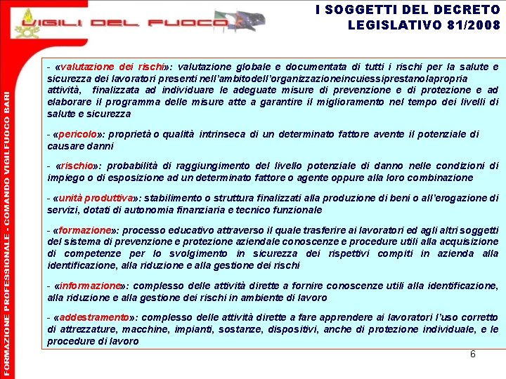 I SOGGETTI DEL DECRETO LEGISLATIVO 81/2008 - «valutazione dei rischi» : valutazione globale e