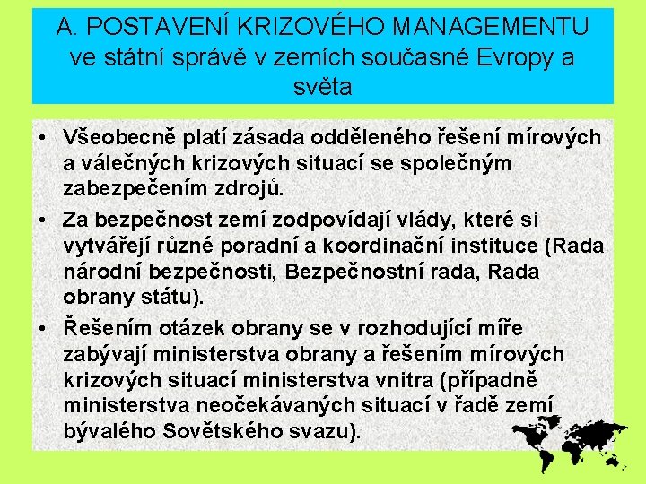 A. POSTAVENÍ KRIZOVÉHO MANAGEMENTU ve státní správě v zemích současné Evropy a světa •