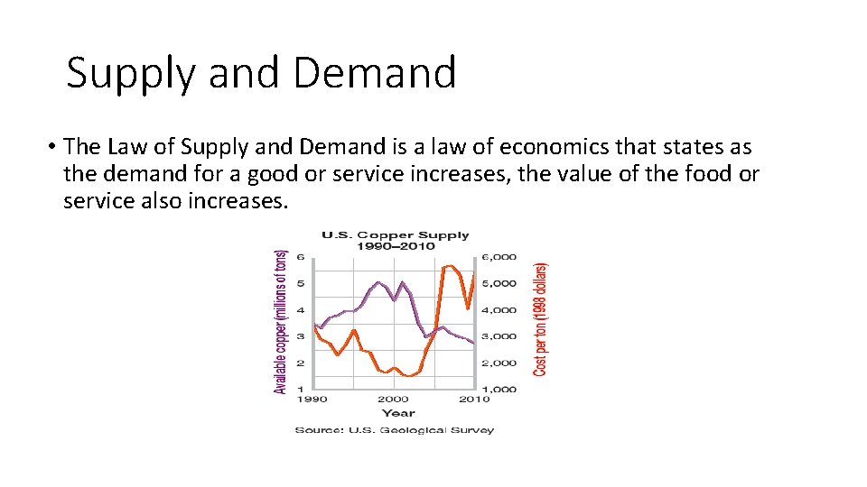 Supply and Demand • The Law of Supply and Demand is a law of