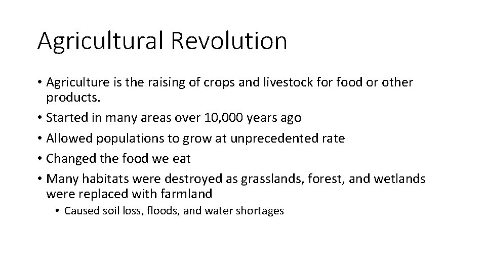 Agricultural Revolution • Agriculture is the raising of crops and livestock for food or