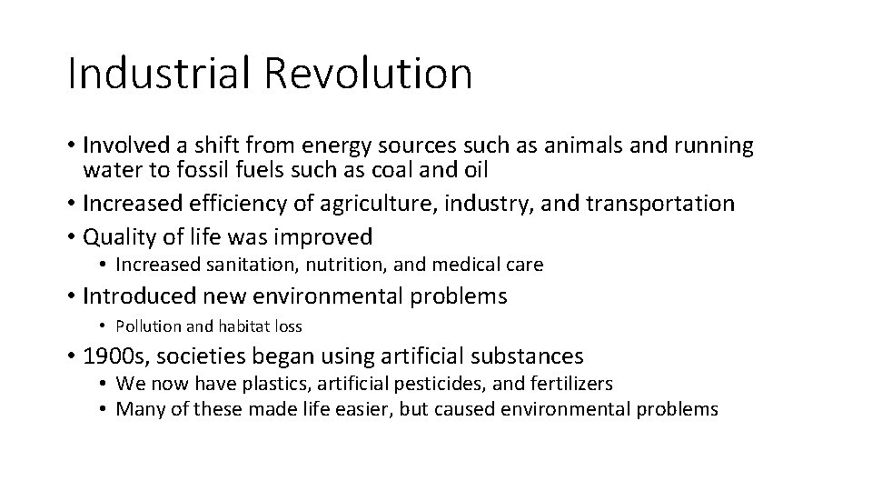 Industrial Revolution • Involved a shift from energy sources such as animals and running