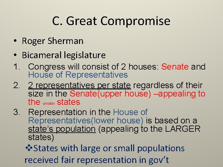 C. Great Compromise • Roger Sherman • Bicameral legislature 1. Congress will consist of C. Great Compromise • Roger Sherman • Bicameral legislature 1. Congress will consist of