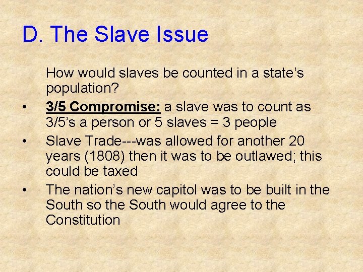 D. The Slave Issue • • • How would slaves be counted in a D. The Slave Issue • • • How would slaves be counted in a