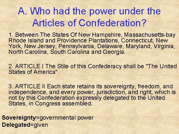 A. Who had the power under the Articles of Confederation? 1. Between The States A. Who had the power under the Articles of Confederation? 1. Between The States