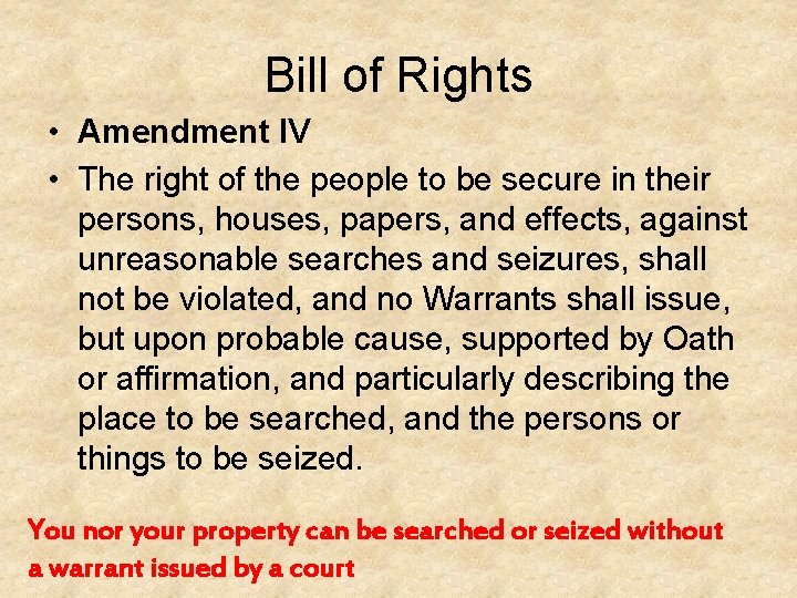 Bill of Rights • Amendment IV • The right of the people to be Bill of Rights • Amendment IV • The right of the people to be