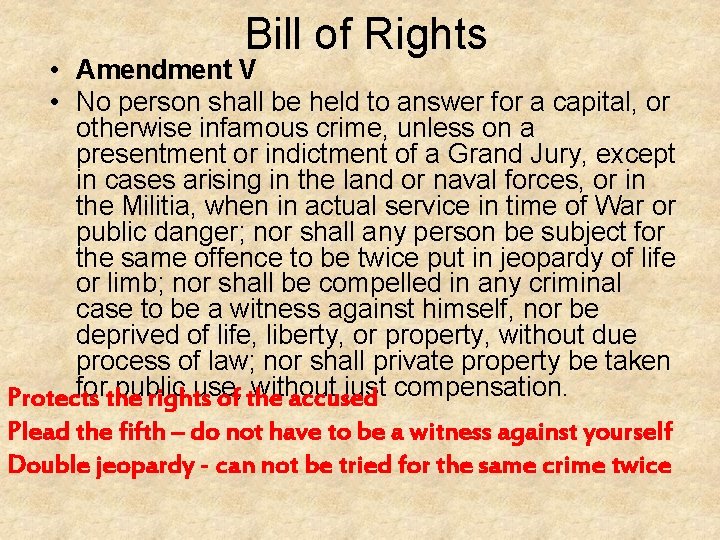Bill of Rights • Amendment V • No person shall be held to answer Bill of Rights • Amendment V • No person shall be held to answer