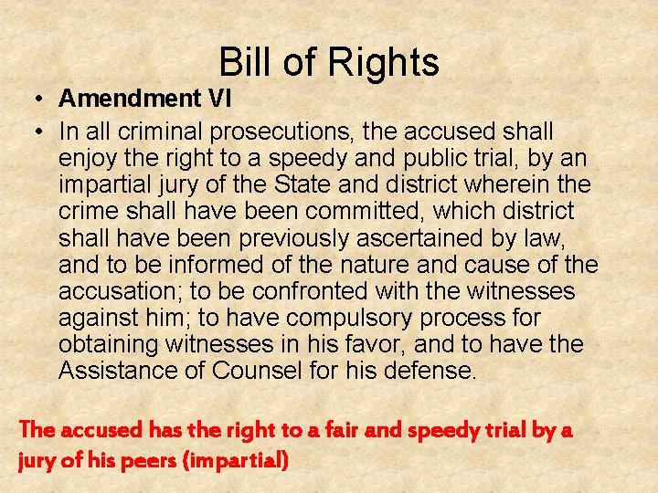 Bill of Rights • Amendment VI • In all criminal prosecutions, the accused shall Bill of Rights • Amendment VI • In all criminal prosecutions, the accused shall