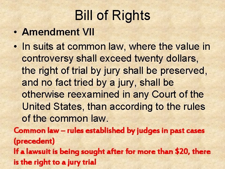 Bill of Rights • Amendment VII • In suits at common law, where the Bill of Rights • Amendment VII • In suits at common law, where the