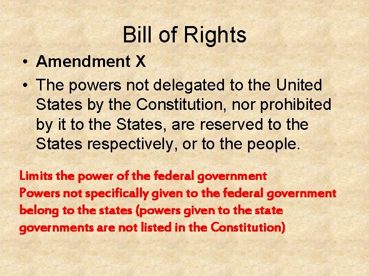 Bill of Rights • Amendment X • The powers not delegated to the United Bill of Rights • Amendment X • The powers not delegated to the United