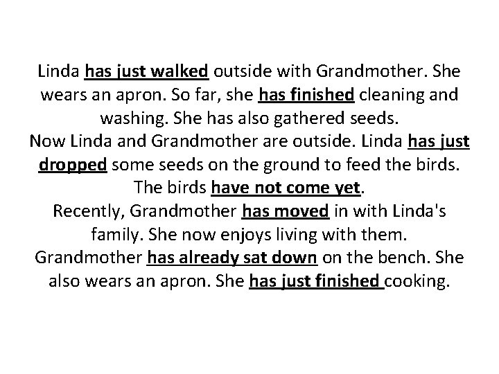 Linda has just walked outside with Grandmother. She wears an apron. So far, she