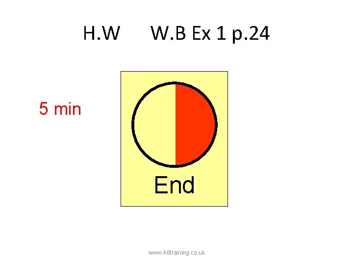 H. W W. B Ex 1 p. 24 5 min End www. A 6