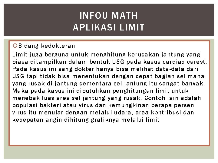 INFOU MATH APLIKASI LIMIT Bidang kedokteran Limit juga berguna untuk menghitung kerusakan jantung yang