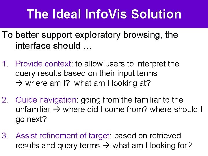 The Ideal Info. Vis Solution To better support exploratory browsing, the interface should …