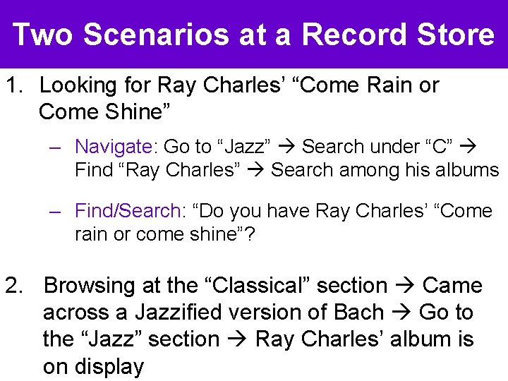 Two Scenarios at a Record Store 1. Looking for Ray Charles’ “Come Rain or