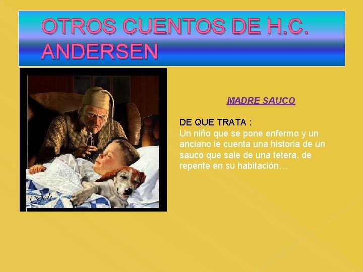 OTROS CUENTOS DE H. C. ANDERSEN MADRE SAUCO DE QUE TRATA : Un niño