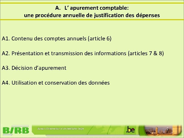 A. L’ apurement comptable: une procédure annuelle de justification des dépenses A 1. Contenu