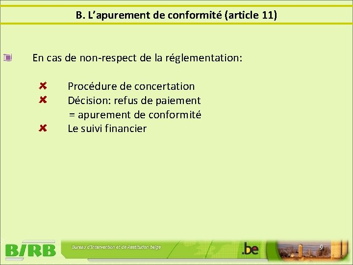 B. L’apurement de conformité (article 11) En cas de non-respect de la réglementation: Procédure