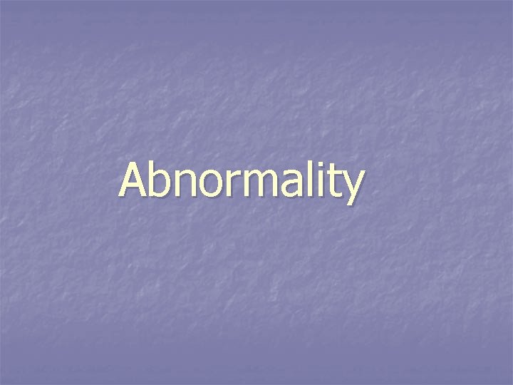 Abnormality 