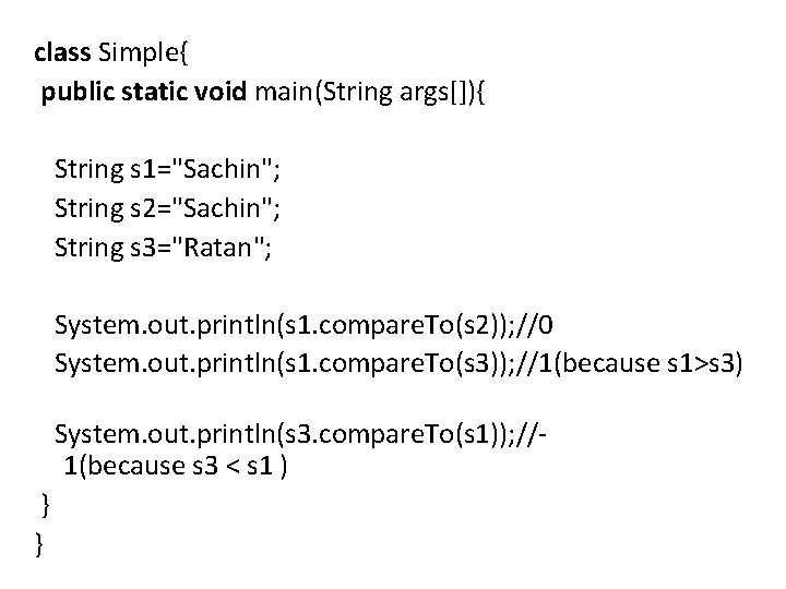 class Simple{ public static void main(String args[]){ String s 1="Sachin"; String s 2="Sachin"; String