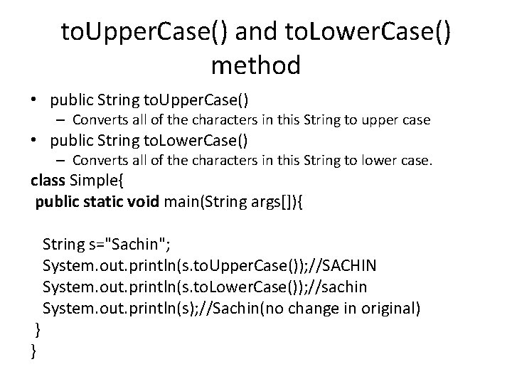 to. Upper. Case() and to. Lower. Case() method • public String to. Upper. Case()