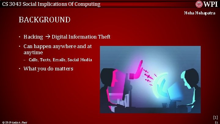 CS 3043 Social Implications Of Computing BACKGROUND Meha Mohapatra • Hacking Digital Information Theft