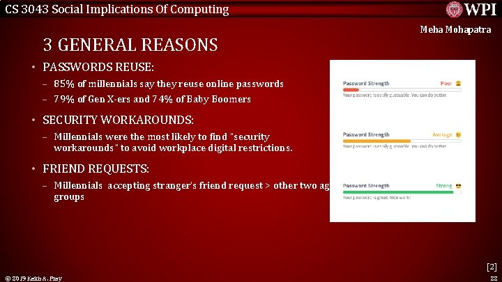 CS 3043 Social Implications Of Computing 3 GENERAL REASONS Meha Mohapatra • PASSWORDS REUSE: