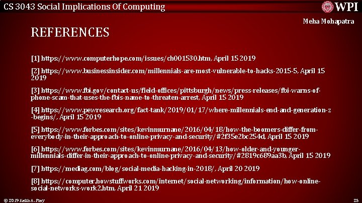 CS 3043 Social Implications Of Computing REFERENCES Meha Mohapatra [1] https: //www. computerhope. com/issues/ch