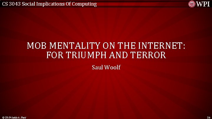 CS 3043 Social Implications Of Computing MOB MENTALITY ON THE INTERNET: FOR TRIUMPH AND