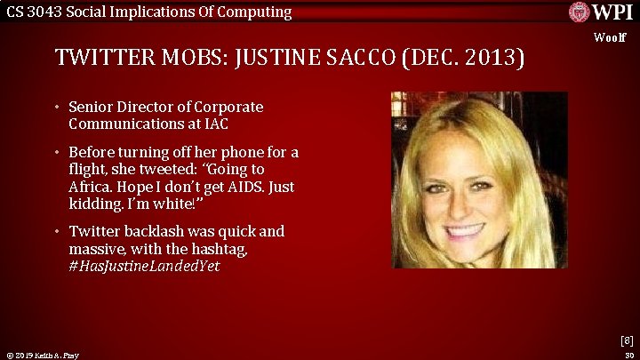 CS 3043 Social Implications Of Computing TWITTER MOBS: JUSTINE SACCO (DEC. 2013) Woolf •
